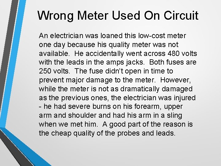 Wrong Meter Used On Circuit An electrician was loaned this low-cost meter one day