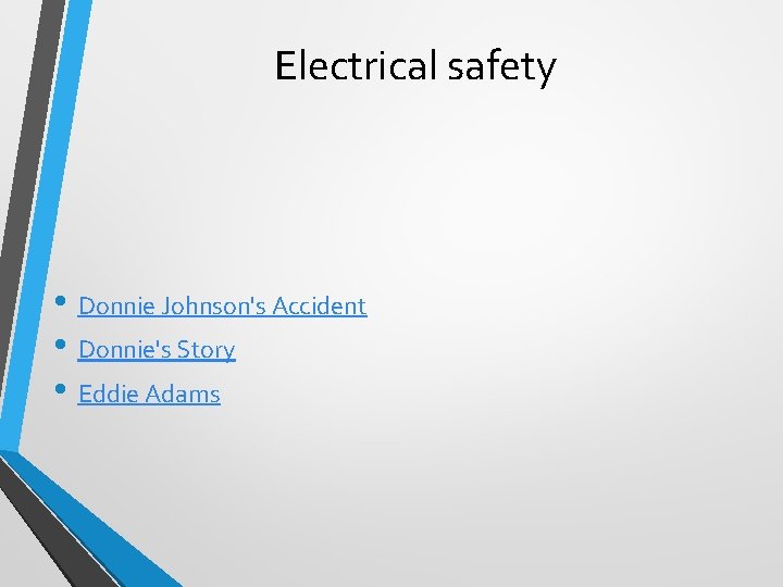 Electrical safety • Donnie Johnson's Accident • Donnie's Story • Eddie Adams 