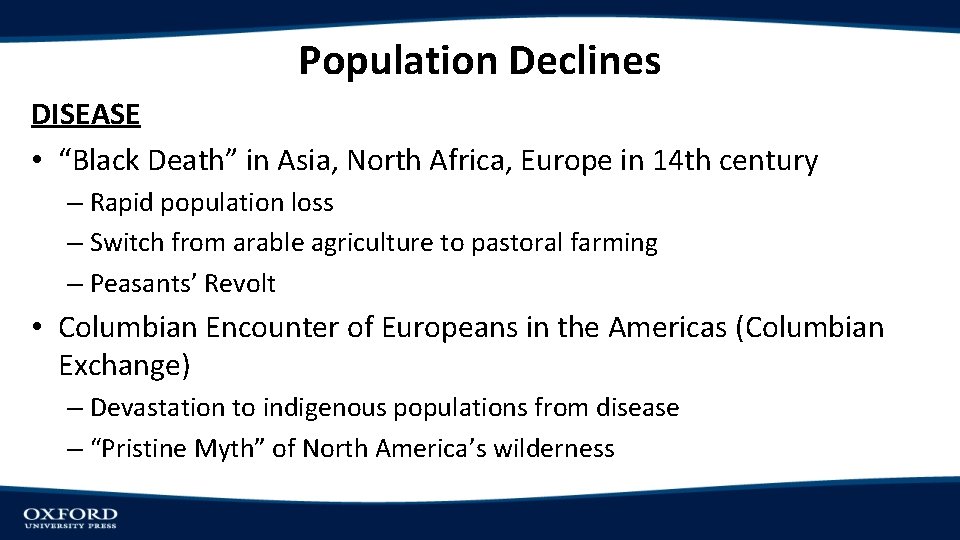 Population Declines DISEASE • “Black Death” in Asia, North Africa, Europe in 14 th