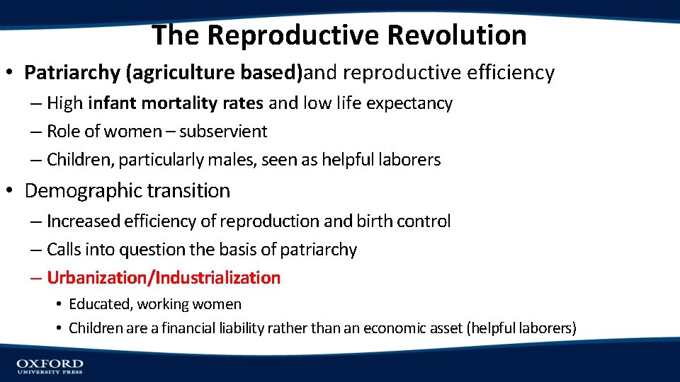 The Reproductive Revolution • Patriarchy (agriculture based)and reproductive efficiency – High infant mortality rates