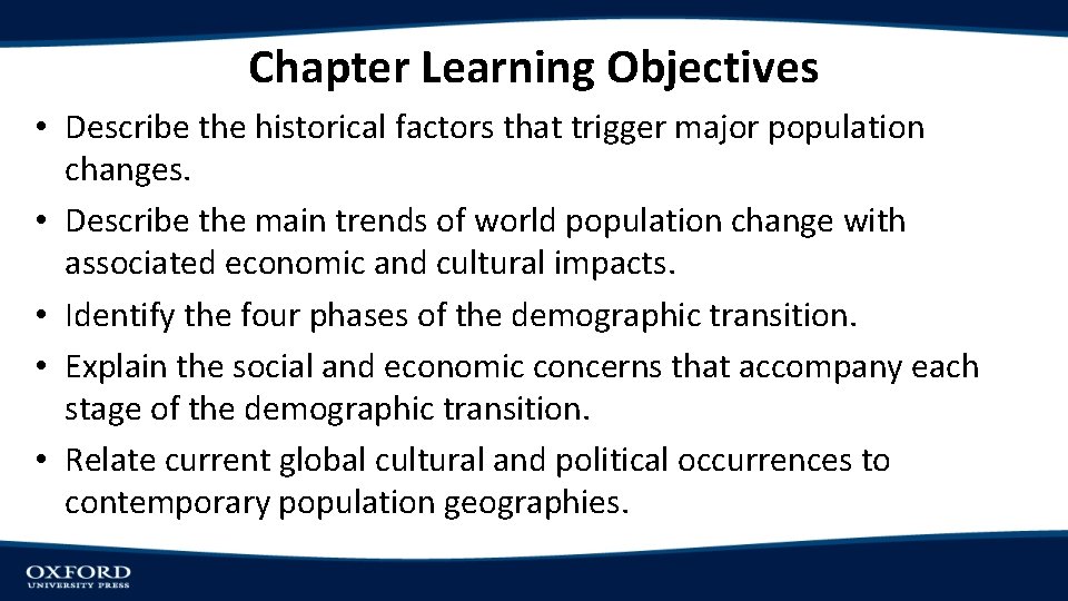 Chapter Learning Objectives • Describe the historical factors that trigger major population changes. •
