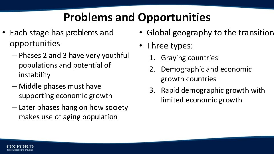 Problems and Opportunities • Each stage has problems and opportunities – Phases 2 and
