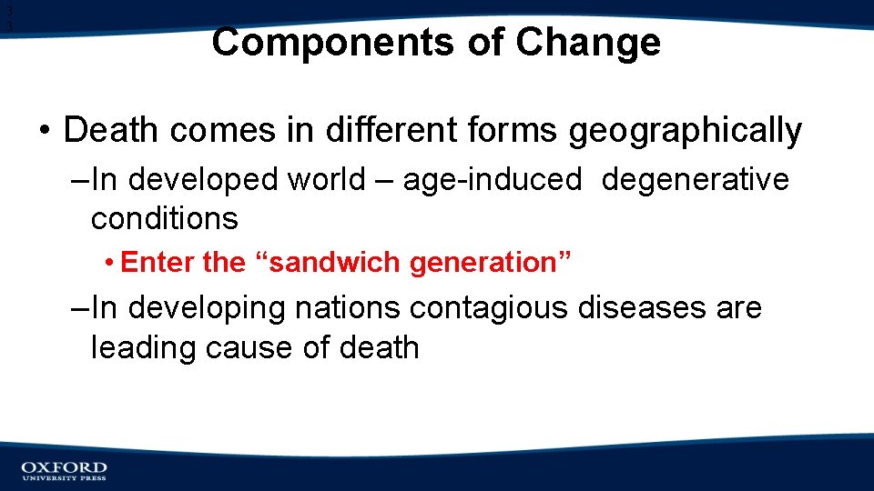 3 3 Components of Change • Death comes in different forms geographically – In