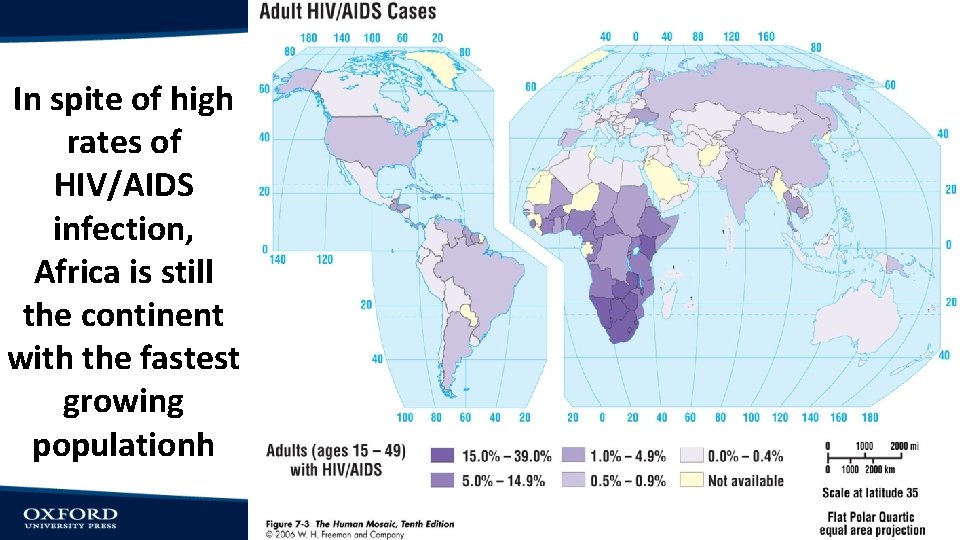 In spite of high rates of HIV/AIDS infection, Africa is still the continent with