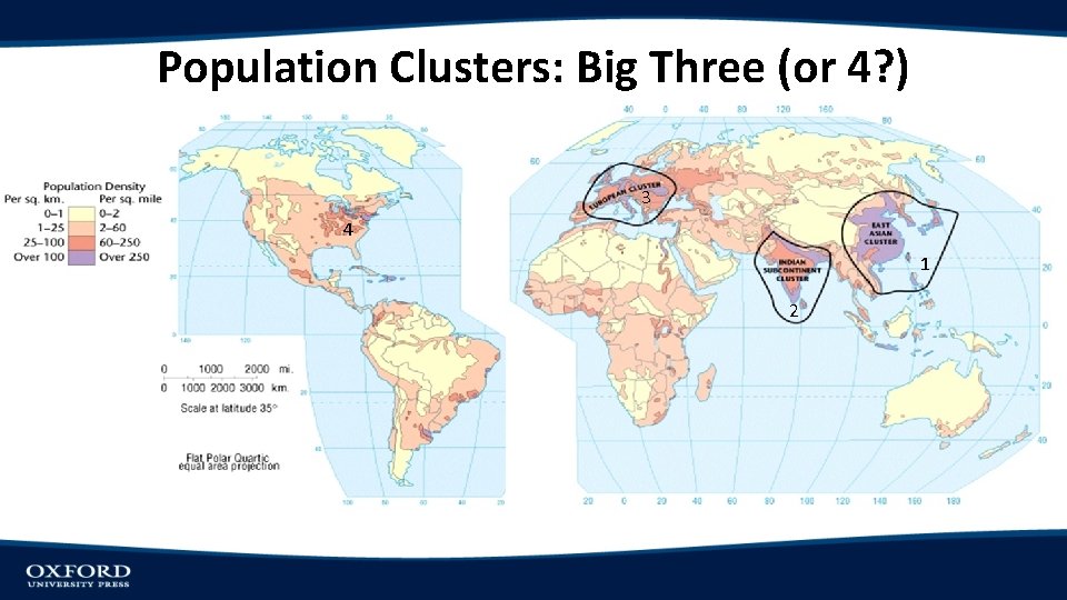 Population Clusters: Big Three (or 4? ) 3 4 1 2 