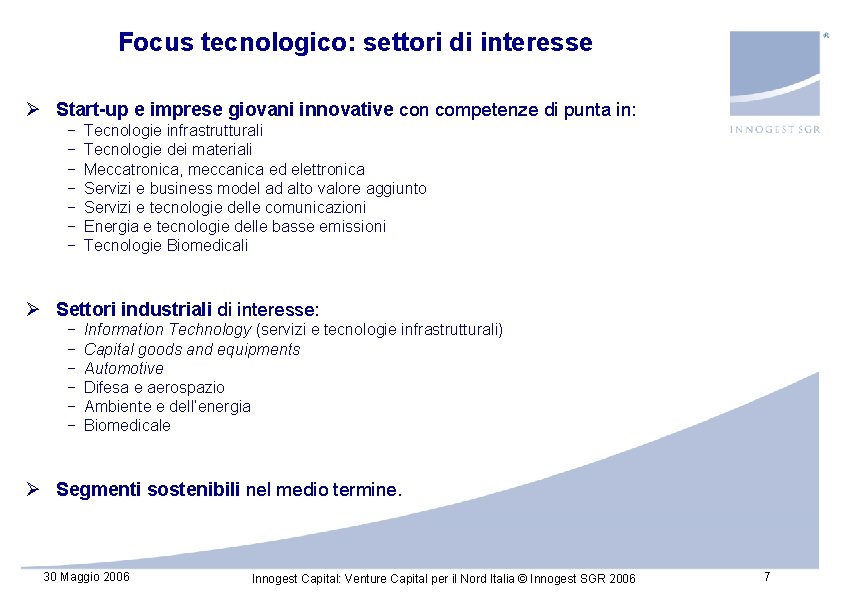 Focus tecnologico: settori di interesse Ø Start-up e imprese giovani innovative con competenze di Focus tecnologico: settori di interesse Ø Start-up e imprese giovani innovative con competenze di