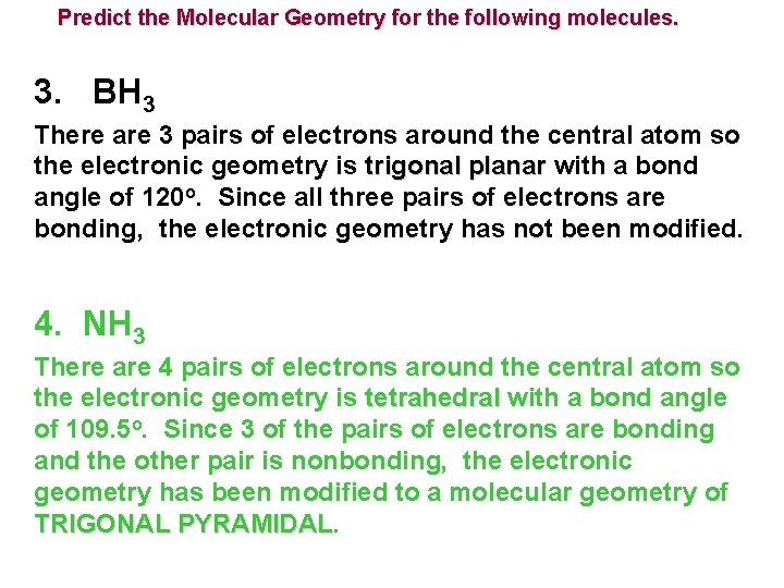 Predict the Molecular Geometry for the following molecules. 3. BH 3 There are 3