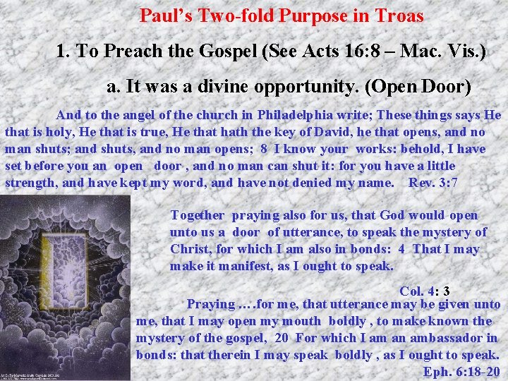 Paul’s Two-fold Purpose in Troas 1. To Preach the Gospel (See Acts 16: 8