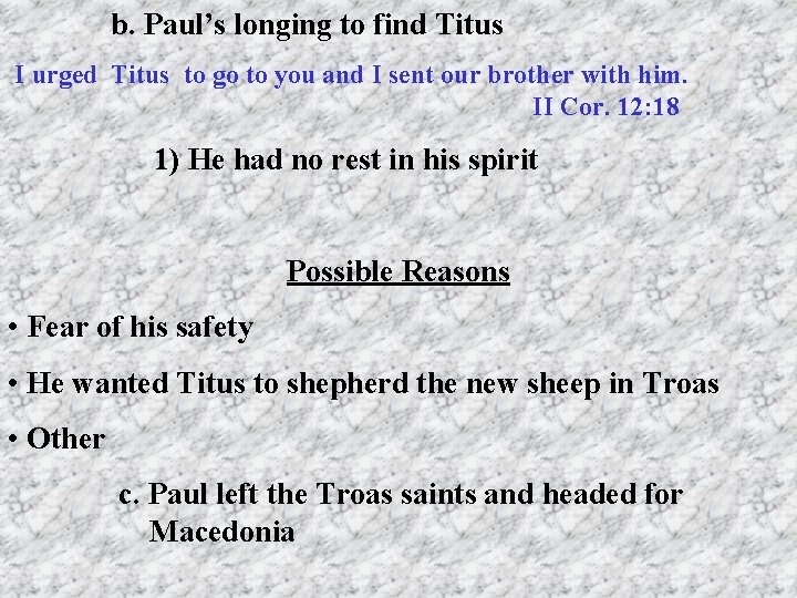 b. Paul’s longing to find Titus I urged Titus to go to you and