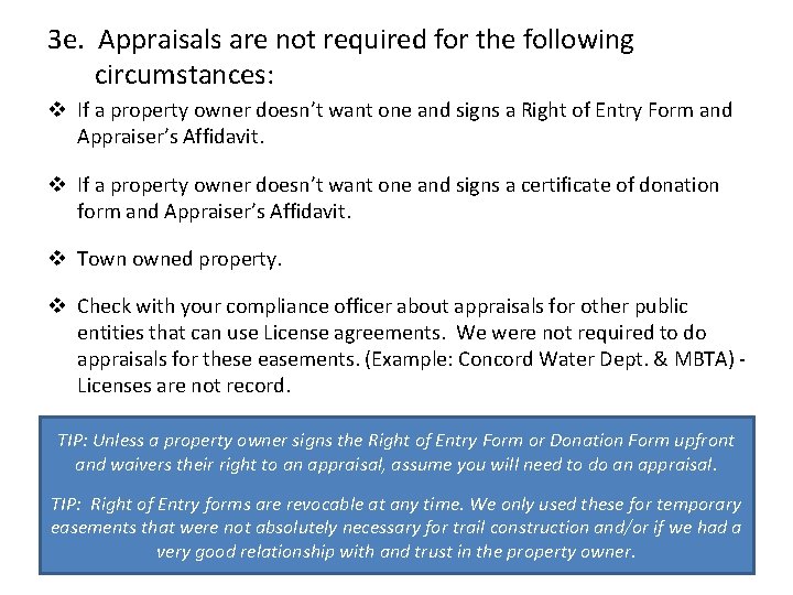 3 e. Appraisals are not required for the following circumstances: v If a property