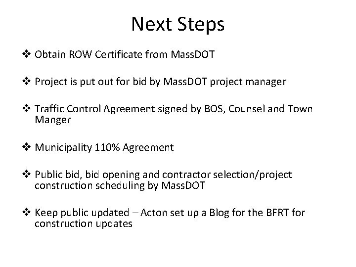 Next Steps v Obtain ROW Certificate from Mass. DOT v Project is put out