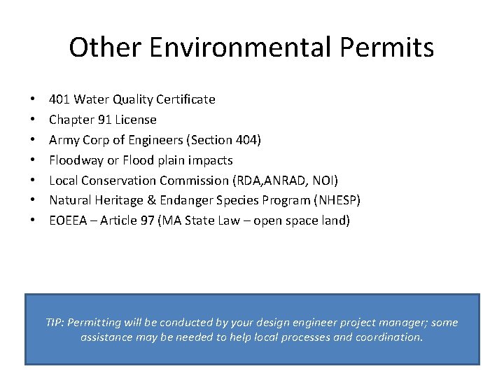 Other Environmental Permits • • 401 Water Quality Certificate Chapter 91 License Army Corp