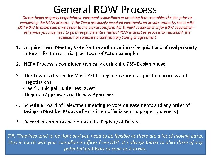General ROW Process Do not begin property negotiations, easement acquisitions or anything that resembles