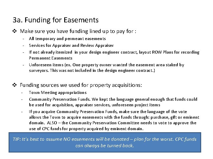 3 a. Funding for Easements v Make sure you have funding lined up to