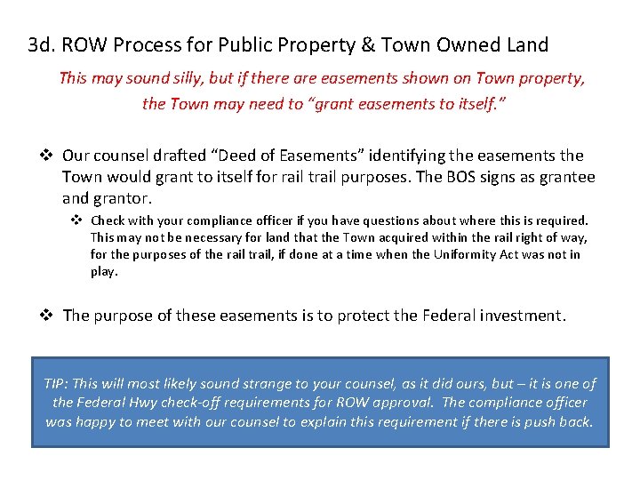 3 d. ROW Process for Public Property & Town Owned Land This may sound