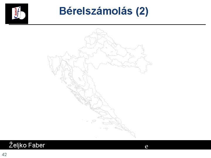 Bérelszámolás (2) Željko Faber 42 e # Bérelszámolás (2) Željko Faber 42 e #