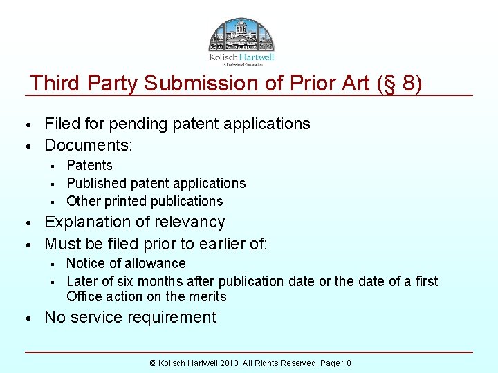 Third Party Submission of Prior Art (§ 8) • • Filed for pending patent