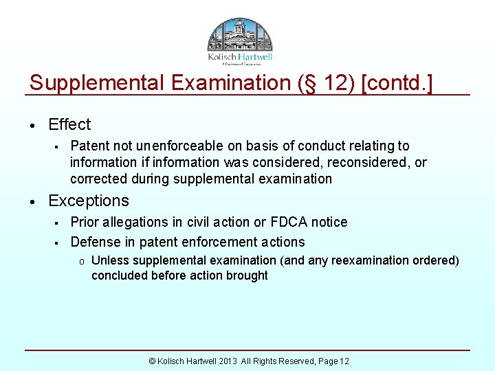 Supplemental Examination (§ 12) [contd. ] • Effect § • Patent not unenforceable on