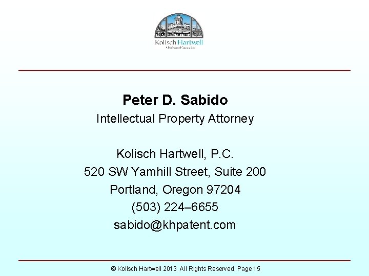 Peter D. Sabido Intellectual Property Attorney Kolisch Hartwell, P. C. 520 SW Yamhill Street,