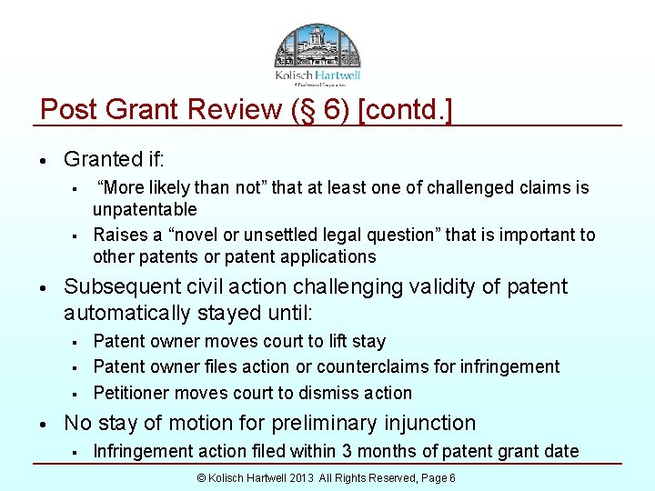 Post Grant Review (§ 6) [contd. ] • Granted if: § § • Subsequent
