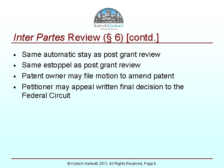 Inter Partes Review (§ 6) [contd. ] • • Same automatic stay as post