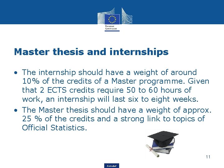 Master thesis and internships • The internship should have a weight of around 10%