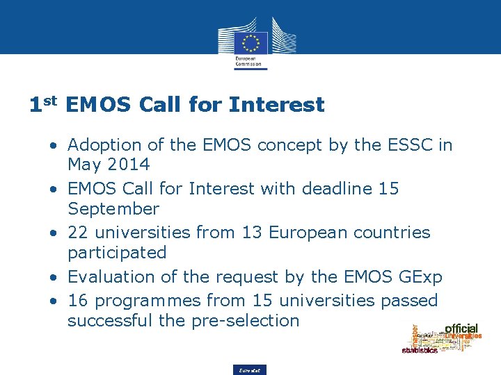 1 st EMOS Call for Interest • Adoption of the EMOS concept by the