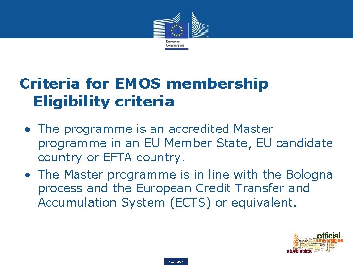 Criteria for EMOS membership Eligibility criteria • The programme is an accredited Master programme