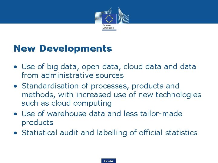 New Developments • Use of big data, open data, cloud data and data from