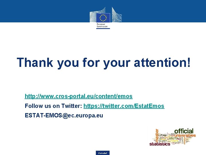 Thank you for your attention! http: //www. cros-portal. eu/content/emos Follow us on Twitter: https: