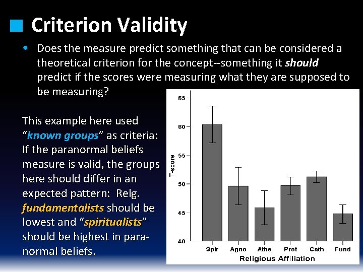 ■ Criterion Validity • Does the measure predict something that can be considered a