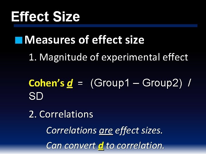 Effect Size ■ Measures of effect size 1. Magnitude of experimental effect Cohen’s d