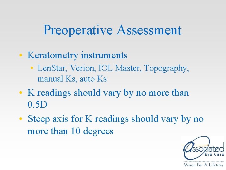 Preoperative Assessment • Keratometry instruments • Len. Star, Verion, IOL Master, Topography, manual Ks, Preoperative Assessment • Keratometry instruments • Len. Star, Verion, IOL Master, Topography, manual Ks,