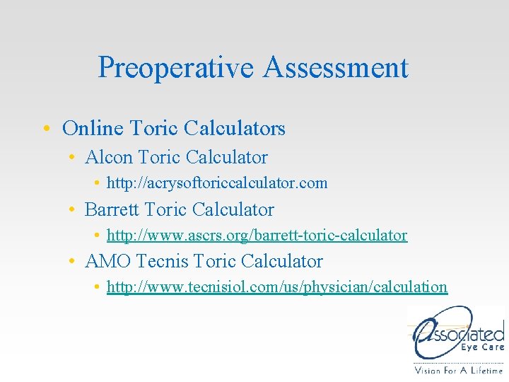 Preoperative Assessment • Online Toric Calculators • Alcon Toric Calculator • http: //acrysoftoriccalculator. com Preoperative Assessment • Online Toric Calculators • Alcon Toric Calculator • http: //acrysoftoriccalculator. com