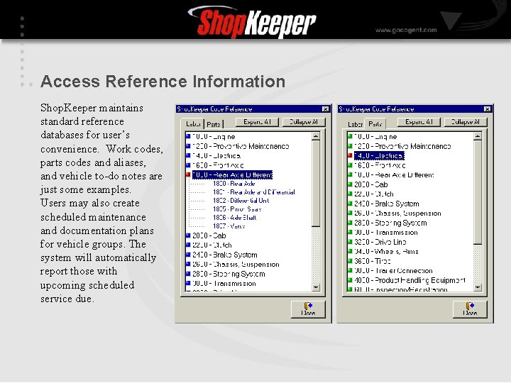 Access Reference Information Shop. Keeper maintains standard reference databases for user’s convenience. Work codes,