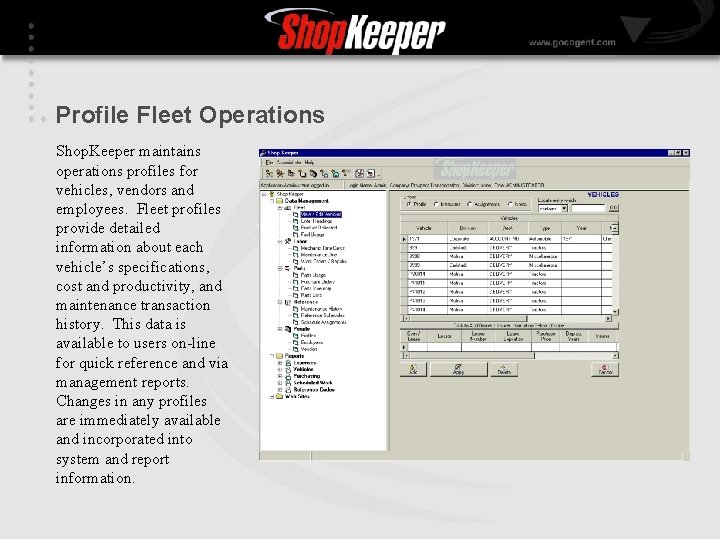 Profile Fleet Operations Shop. Keeper maintains operations profiles for vehicles, vendors and employees. Fleet