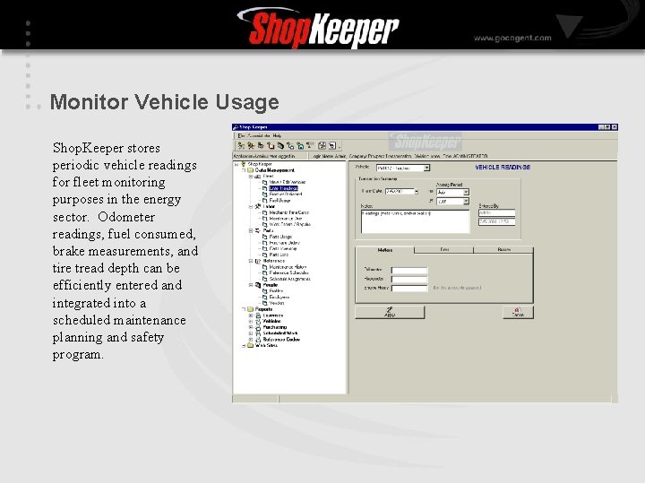 Monitor Vehicle Usage Shop. Keeper stores periodic vehicle readings for fleet monitoring purposes in