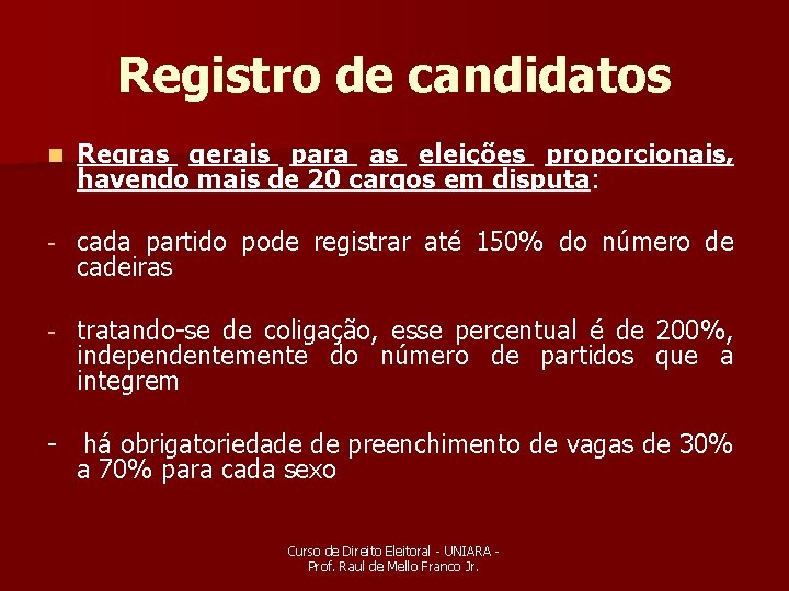 Registro de candidatos n Regras gerais para as eleições proporcionais, havendo mais de 20
