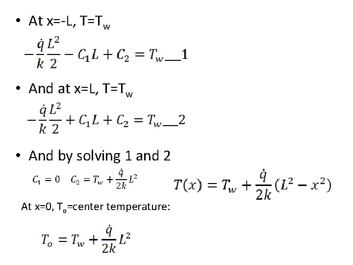  • At x=-L, T=Tw • And at x=L, T=Tw • And by solving