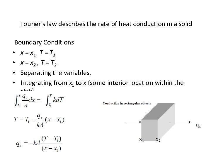 Fourier's law describes the rate of heat conduction in a solid Boundary Conditions •