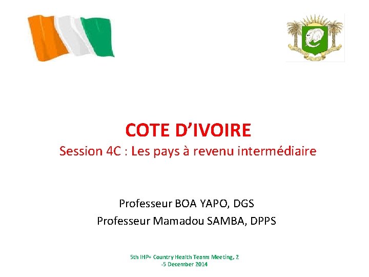 COTE D’IVOIRE Session 4 C : Les pays à revenu intermédiaire Professeur BOA YAPO,