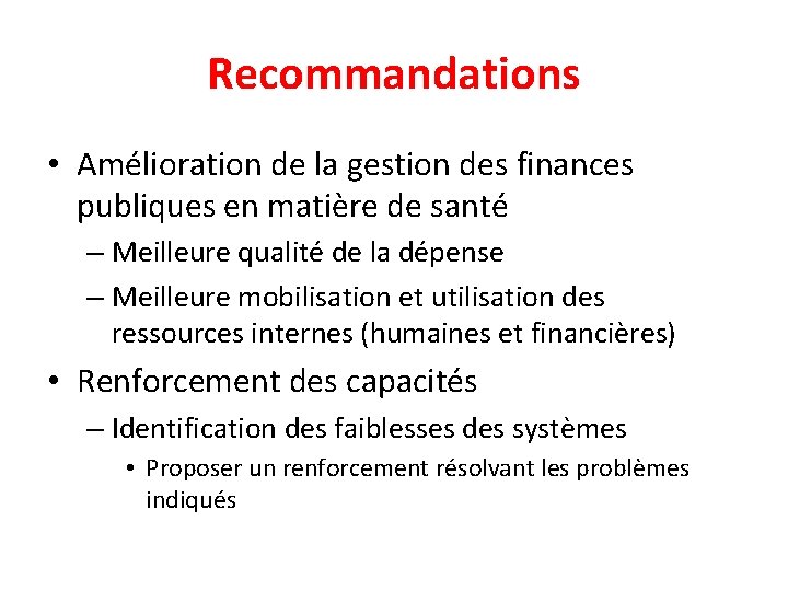 Recommandations • Amélioration de la gestion des finances publiques en matière de santé –