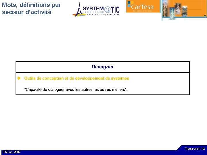 Mots, définitions par secteur d’activité Transparent 42 8 février 2007 