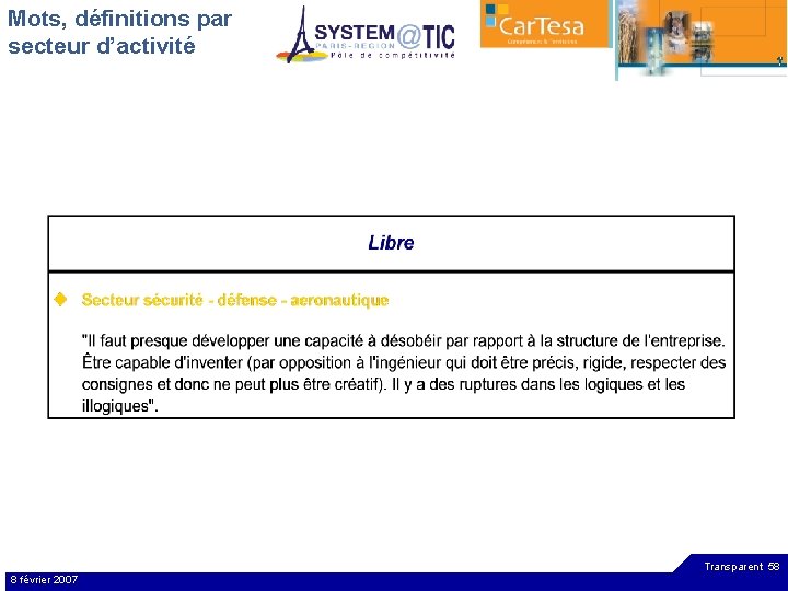 Mots, définitions par secteur d’activité Transparent 58 8 février 2007 