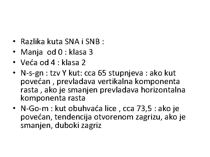 Razlika kuta SNA i SNB : Manja od 0 : klasa 3 Veća od