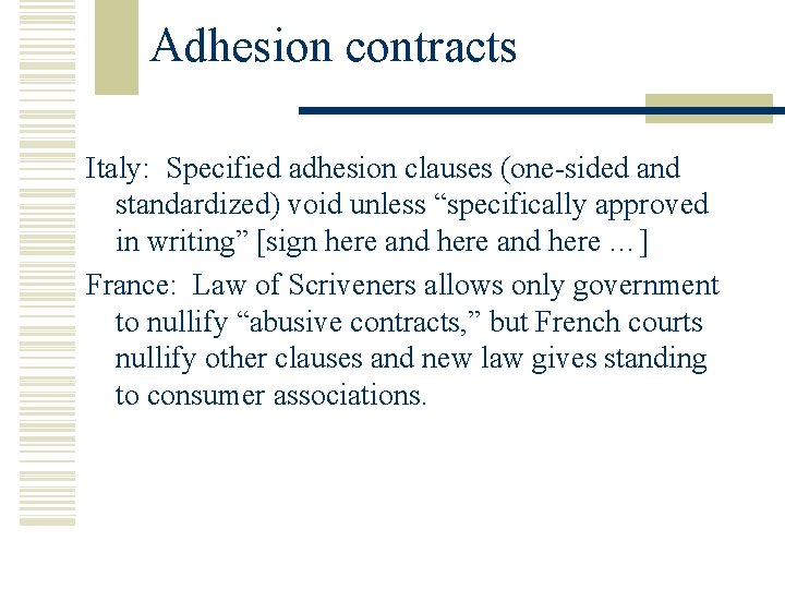 Adhesion contracts w Adhesion contract n n Unilaterally