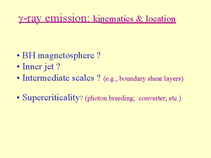 -ray emission: kinematics & location • BH magnetosphere ? • Inner jet ? -ray emission: kinematics & location • BH magnetosphere ? • Inner jet ?