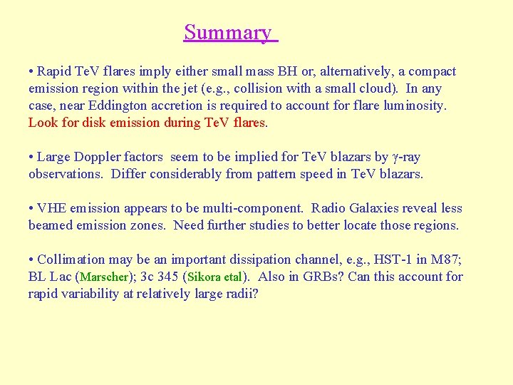 Summary • Rapid Te. V flares imply either small mass BH or, alternatively, a Summary • Rapid Te. V flares imply either small mass BH or, alternatively, a