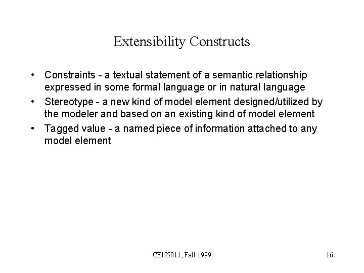 Extensibility Constructs • Constraints - a textual statement of a semantic relationship expressed in