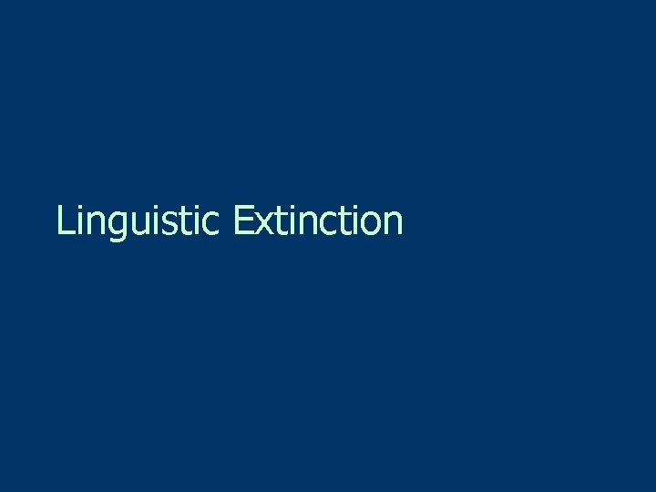 Linguistic Extinction 